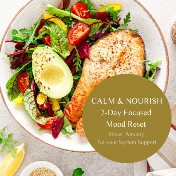 Calm & Nourish: 7-Day Mood Reset for Stress, Anxiety & Nervous System Support